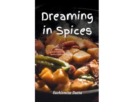 Livro Dreaming in Spices de Suchismita Dutta (Inglês)