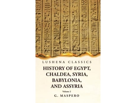 Livro History of Egypt, Chaldea, Syria, Babylonia, and Assyria by G. Maspero Volume 2 de G Maspero (Inglês)