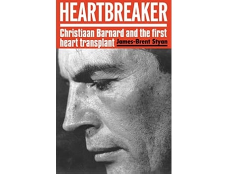 Livro Heartbreaker Christiaan Barnard and the first heart transplant de JamesBrent Styan (Inglês)