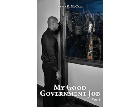 Livro My Good Government Job Vol 1 de Kevin D McCall (Inglês - Capa Dura)