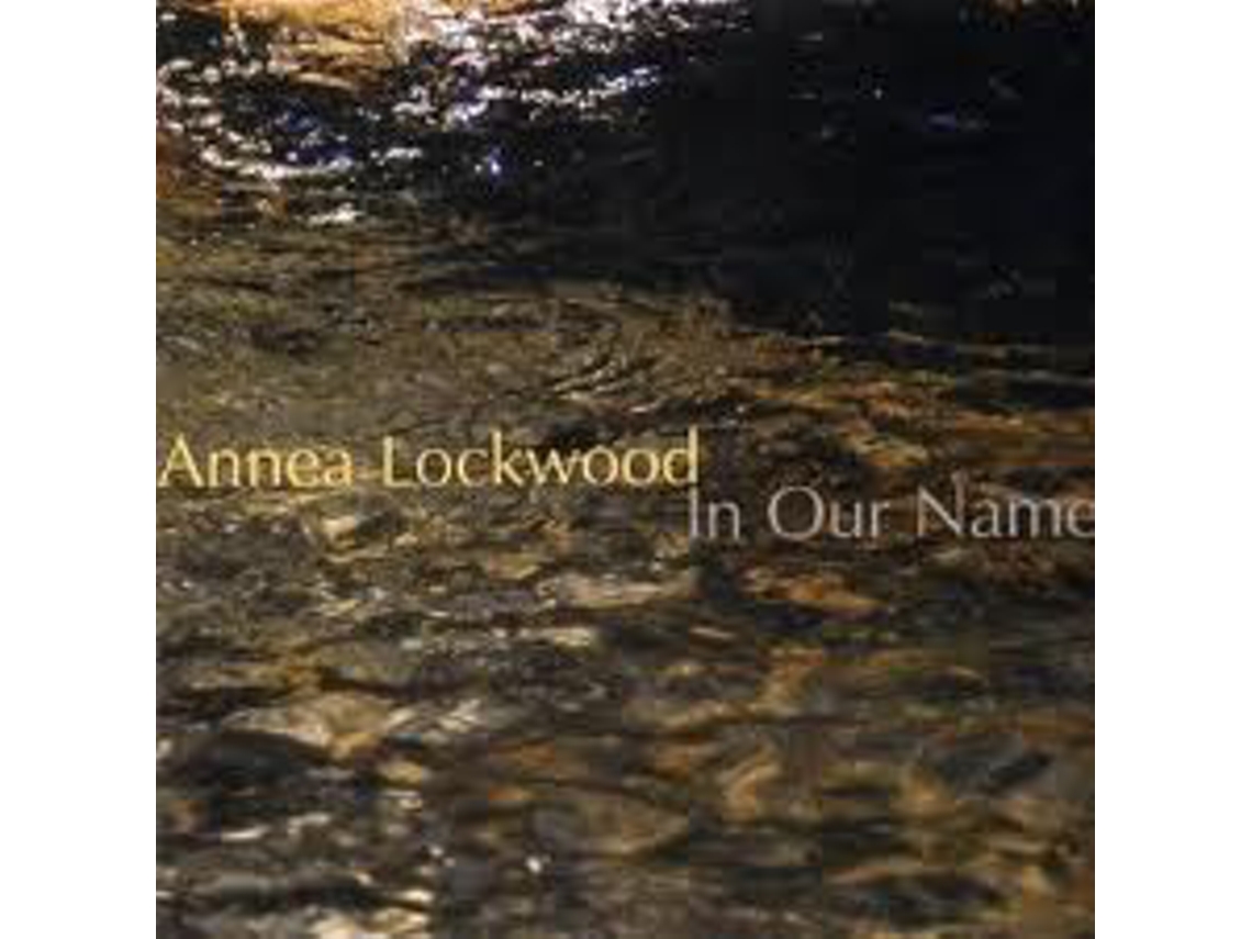 CD Annea Lockwood - In Our Name