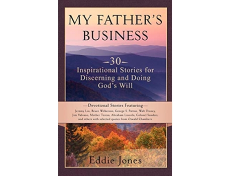 Livro My Fathers Business 30 Inspirational Stories for Discerning and Doing God’s Will de Eddie Jones (Inglês)