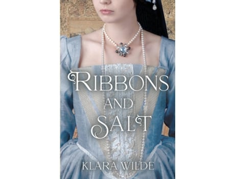 Livro Ribbons And Salt De Klara Wilde (inglês)