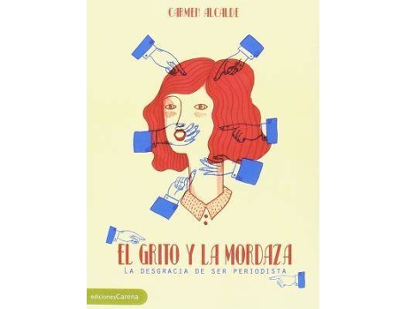 Livro El grito y la mordaza : la desgracia de ser periodista de Carmen Alcalde (Espanhol)