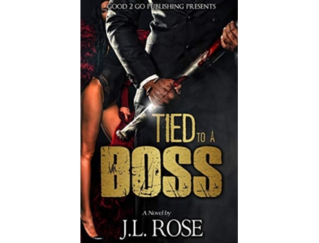 Livro Tied to a Boss de John L Rose (Inglês)