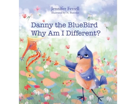 Livro Danny The Bluebird Why Am I Different? de Jennifer Ferrell (Inglês)