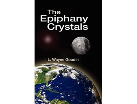 Livro The Epiphany Crystals de Leonard Wayne Goodin (Inglês)