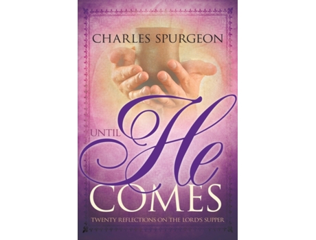 Livro until he comes de spurgeon charles h. spurgeon (inglês)