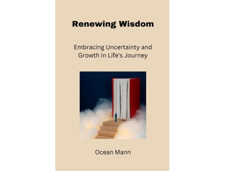 Livro Renewing Wisdom Embracing Uncertainty and Growth in Lifes Journey de Ocean Mann (Inglês)