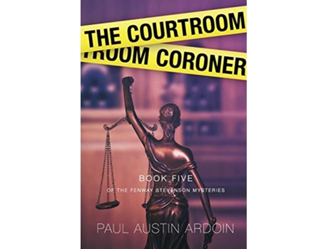 Livro The Courtroom Coroner Fenway Stevenson Mysteries de Paul Austin Ardoin (Inglês)