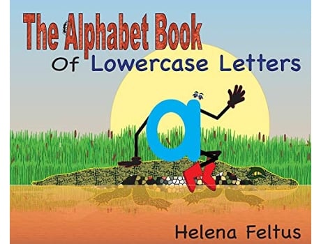 Livro The Alphabet Book of Lowercase Letters de Helena Feltus (Inglês)