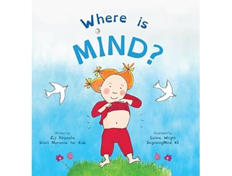 Livro Where Is Mind? Dzogchen For Kids De Ziji Rinpoche (inglês - Capa Dura)