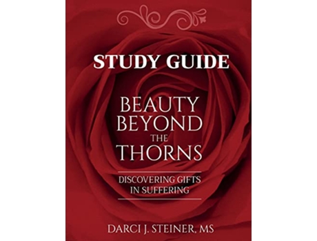 Livro Study Guide for Beauty Beyond the Thorns Discovering Gifts in Suffering de Darci J Steiner MS (Inglês)