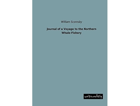 Livro Journal of a Voyage to the Northern WhaleFishery de William Scoresby (Inglês)