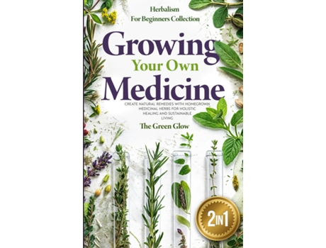 Livro Growing Your Own Medicine de The Green Glow (Inglês)
