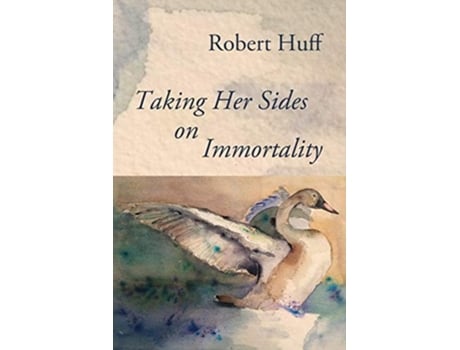 Livro Taking Her Sides On Immortality De Robert Huff (inglês)