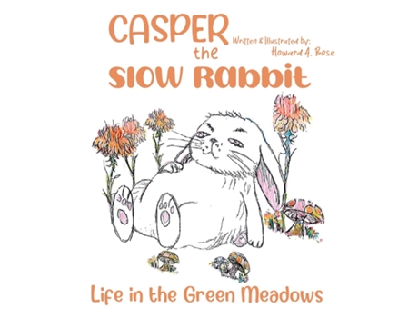 Livro Casper the Slow Rabbit Life in the Green Meadows de Howard A Bose (Inglês)