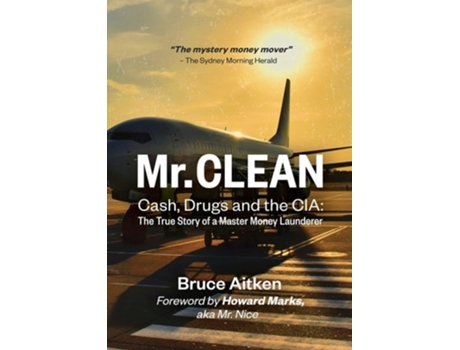 Livro Mr. Clean - Cash, Drugs And The Cia The True Story Of A Master Money Launderer De Bruce Aitken (inglês)