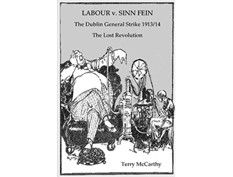 Livro Labour V Sinn Fein the Dublin General Strike 191314 The Lost Revolution de Terry McCarthy (Inglês)