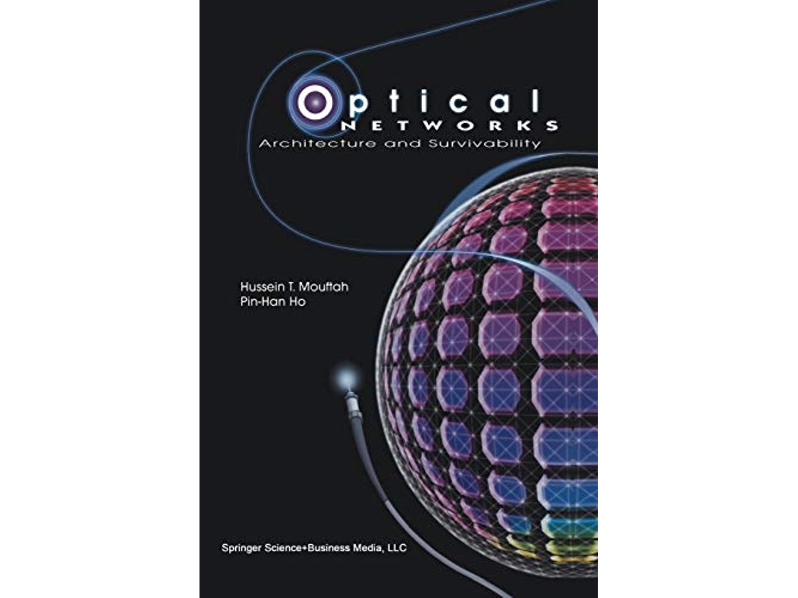 Livro Optical Networks Architecture and Survivability de Hussein T Mouftah PinHan Ho (Inglês)