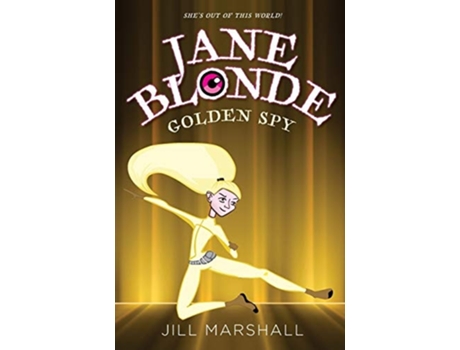 Livro Jane Blonde Goldenspy De Jill Marshall (inglês)