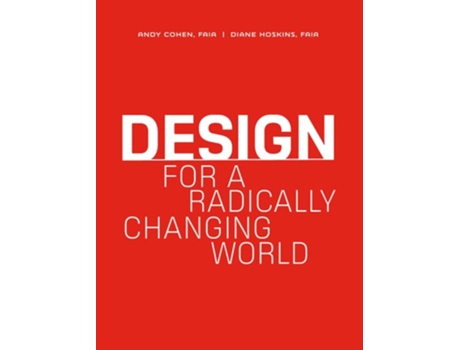 Livro Design for a Radically Changing World de Andy Cohen e Diane Hoskins (Inglês - Capa Dura)