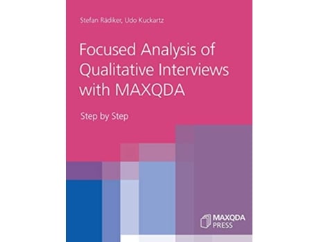 Livro Focused Analysis of Qualitative Interviews with MAXQDA Step by Step de Stefan Rädiker e Udo Kuckartz (Inglês)