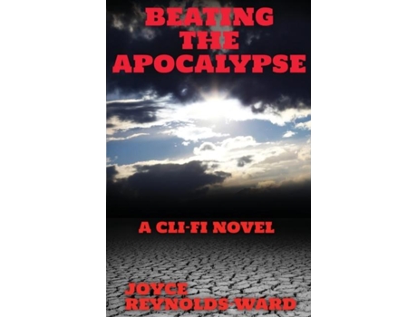 Livro Beating The Apocalypse De Joyce Reynolds-ward (inglês)