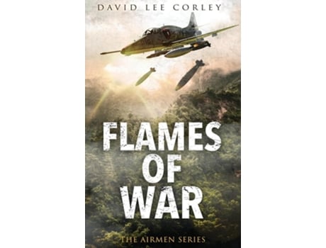 Livro Flames of War A Vietnam War Novel de David Lee Corley (Inglês - Capa Dura)