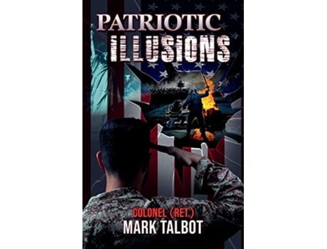 Livro Patriotic Illusions de Mark Talbot (Inglês)