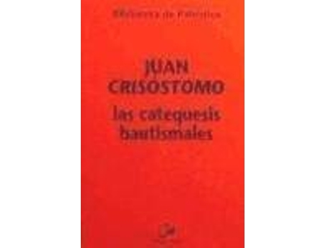 Livro Las Catequesis Bautismales de Santo Juan Crisóstomo (Espanhol)