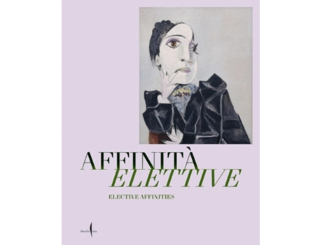 Livro Elective Affinities Picasso, Matisse, Klee and Giacometti de Elia, Giulio Manieri et al. (Inglês - Capa Dura)