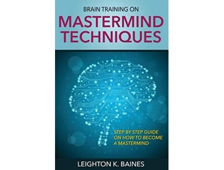 Livro Brain Training On Mastermind Techniques De Leighton K Baines (inglês)