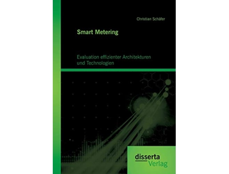 Livro Smart Metering Evaluation effizienter Architekturen und Technologien German Edition de Christian Schäfer (Alemão)