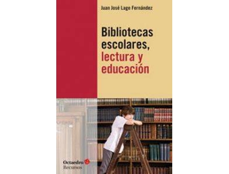 Livro Bibliotecas escolares lectura y educacion de Juan Jose Lage Fernandez
