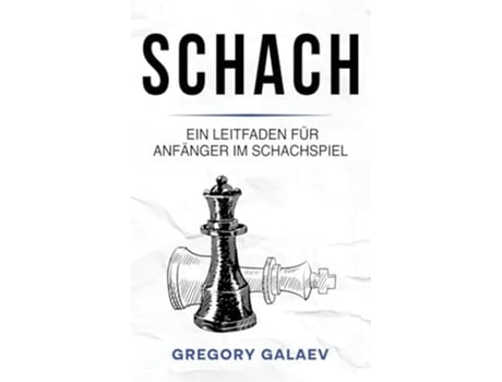 Livro Schach Ein Leitfaden für Anfänger im Schachspiel de Gregory Galaev (Inglês)
