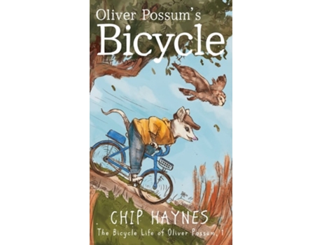 Livro Oliver Possums Bicycle de Chip Haynes (Inglês - Capa Dura)