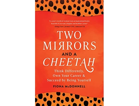 Livro Two Mirrors and a Cheetah Think Differently Own Your Career Succeed by Being Yourself de Fiona McDonnell (Inglês)