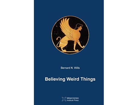 Livro Believing Weird Things de Bernard N Wills (Inglês)