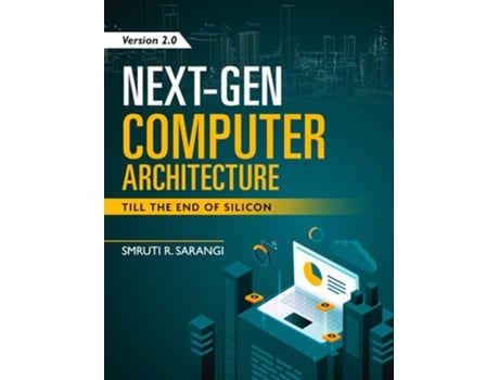 Livro Next-Gen Computer Architecture Till The End of Silicon - Version 2.0 de Smruti R Sarangi (Inglês)