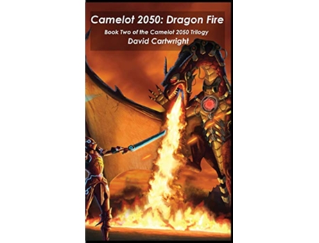 Livro Camelot 2050 Dragon Fire 2 de David Cartwright (Inglês)