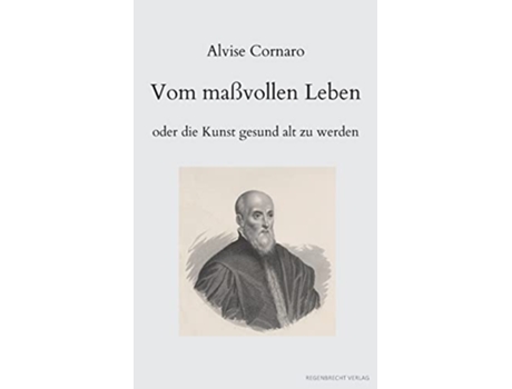Livro Vom maßvollen Leben oder die Kunst gesund alt zu werden German Edition de Alvise Cornaro (Alemão)