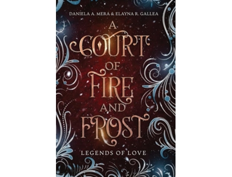 Livro A Court of Fire and Frost a Romeo and Juliet Retelling de Daniela A Mera e Elayna R Gallea (Inglês - Capa Dura)