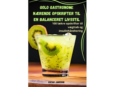 Livro GOLO GASTRONOMI NÆRENDE OPSKRIFTER TIL EN BALANCERET LIVSSTIL de Oscar Jansson (Inglês)