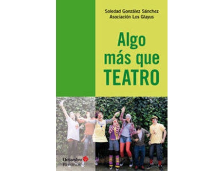 Livro Algo Más Que Teatro de Soledad Asociación Los Glayus González Sánchez