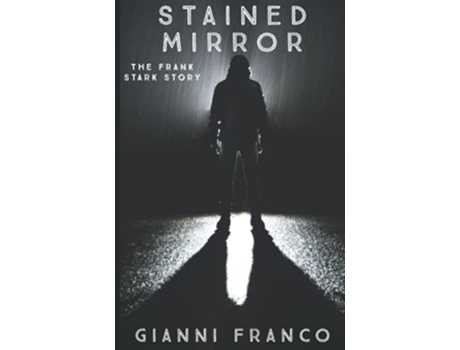 Livro Stained Mirror A Serial Killer Memoir de Gianni Franco (Inglês)