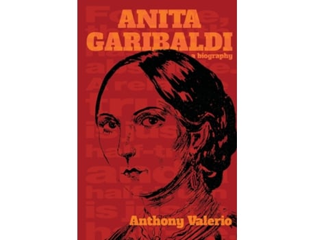 Livro Anita Garibaldi, A Biography De Anthony Valerio (inglês)