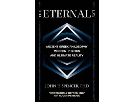 Livro The Eternal Law Ancient Greek Philosophy Modern Physics and Ultimate Reality de John H Spencer (Inglês)