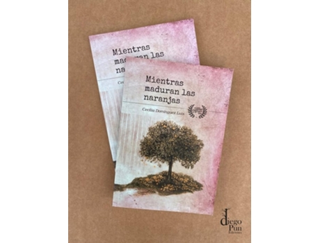 Livro Mientras Maduran Las Naranjas Da Editorial Diego Pun Ediciones De Cecilia Domínguez Luis (espanhol)