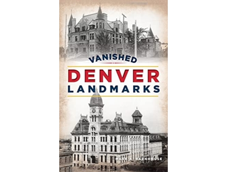 Livro Vanished Denver Landmarks Lost de Mark A Barnhouse (Inglês)